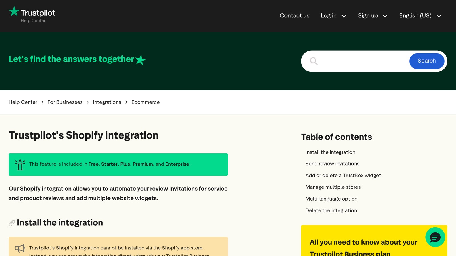 Trustpilot's help page for Shopify integration recommends their official app, which requires a paid Standard plan (~€250/month minimum).